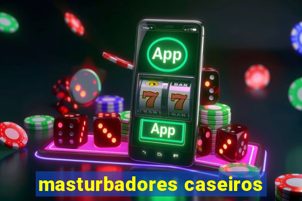 masturbadores caseiros